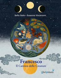 Francesco. Il cantico delle creature - Librerie.coop
