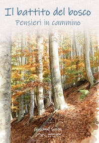 Il battito del bosco. Pensieri in cammino - Librerie.coop