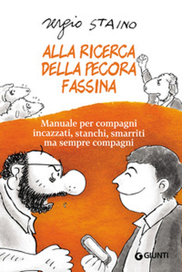 Alla ricerca della pecora Fassina. Manuale per compagni incazzati, stanchi, smarriti ma sempre compagni - Librerie.coop Alla ricerca della pecora Fassina. Manuale per compagni incazzati, stanchi, smarriti ma sempre compagni - Librerie.coop