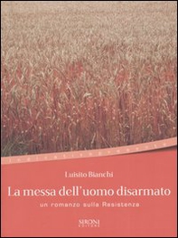 La messa dell'uomo disarmato - Librerie.coop