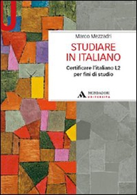 Studiare in italiano. Certificare l'italiano L2 per fini di studio - Librerie.coop Studiare in italiano. Certificare l'italiano L2 per fini di studio - Librerie.coop
