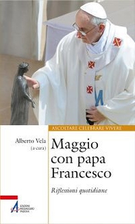 Maggio con papa Francesco. Riflessioni quotidiane e preghiere di san Francesco e sant'Antonio - Librerie.coop
