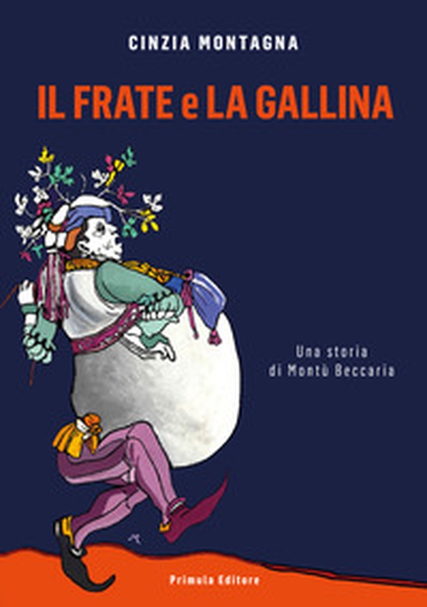Il frate e la gallina. Una storia di Montù Beccaria - Librerie.coop Il frate e la gallina. Una storia di Montù Beccaria - Librerie.coop