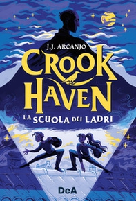 Crookhaven. La scuola dei ladri - Librerie.coop