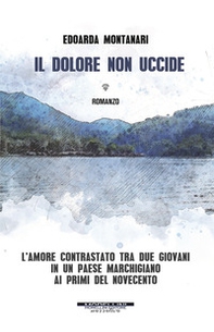 Il dolore non uccide - Librerie.coop