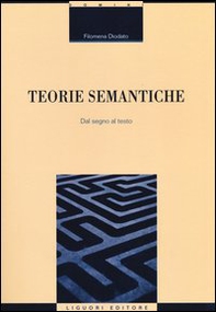 Teorie semantiche. Dal segno al testo - Librerie.coop Teorie semantiche. Dal segno al testo - Librerie.coop