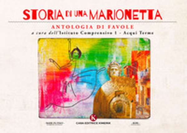 Storia di una marionetta. Antologia di favole - Librerie.coop Storia di una marionetta. Antologia di favole - Librerie.coop