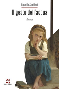 Il gesto dell'acqua - Librerie.coop
