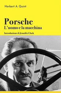 Porsche: l'uomo e la macchina - Librerie.coop