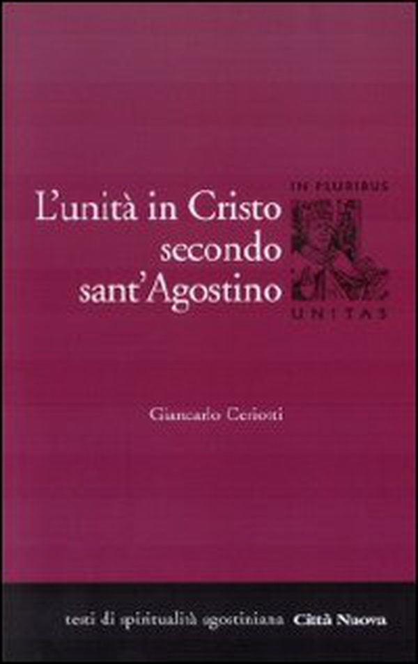 L'unità di Cristo secondo Sant'Agostino - Librerie.coop L'unità di Cristo secondo Sant'Agostino - Librerie.coop