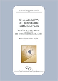 Automatisierung-Juristischen-Entscheidungen. Die künstliche Intelligenz am Beispiel der römischrechtlichen Kasuistik - Librerie.coop