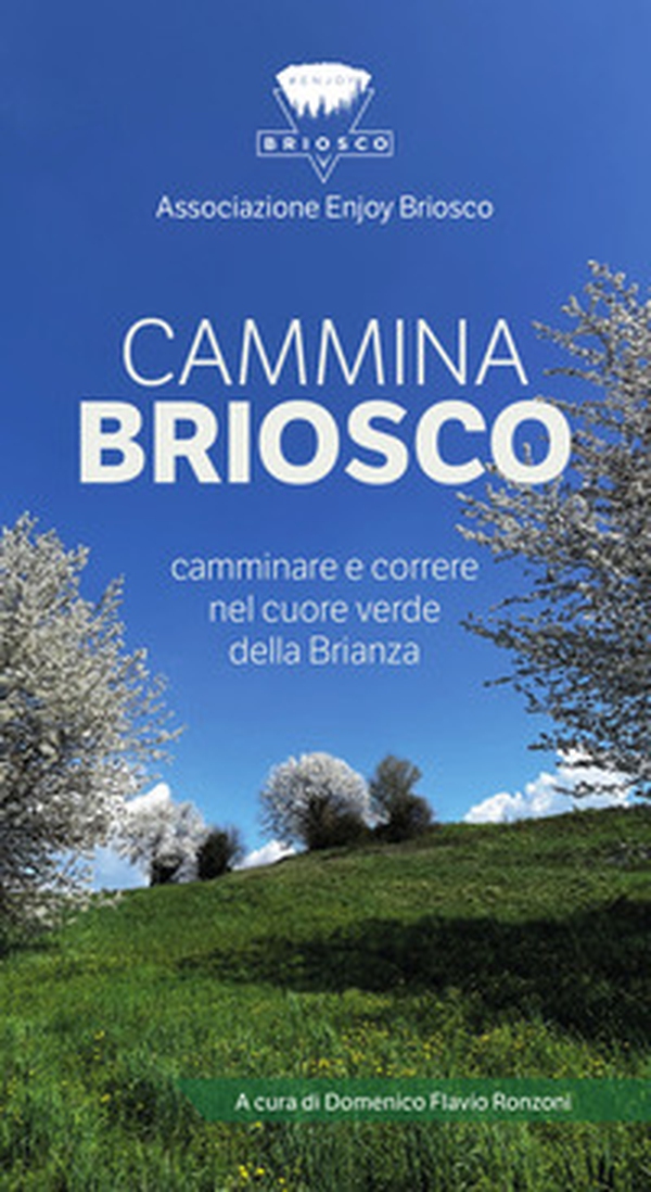 CamminaBriosco. Camminare e correre nel cuore verde della Brianza - Librerie.coop CamminaBriosco. Camminare e correre nel cuore verde della Brianza - Librerie.coop