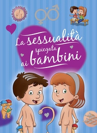 La sessualità spiegata ai bambini - Librerie.coop