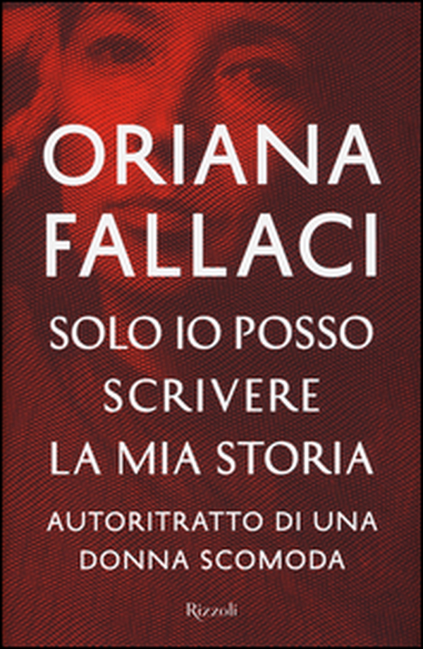 Solo io posso scrivere la mia storia. Autoritratto di una donna scomoda - Librerie.coop Solo io posso scrivere la mia storia. Autoritratto di una donna scomoda - Librerie.coop