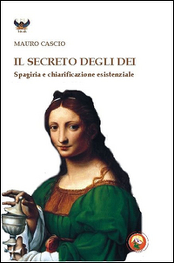 Il secreto degli dei. Spagiria e chiarificazione esistenziale - Librerie.coop Il secreto degli dei. Spagiria e chiarificazione esistenziale - Librerie.coop