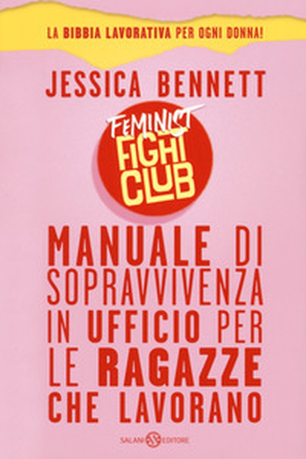 Feminist fight club. Manuale di sopravvivenza in ufficio per le ragazze che lavorano - Librerie.coop Feminist fight club. Manuale di sopravvivenza in ufficio per le ragazze che lavorano - Librerie.coop