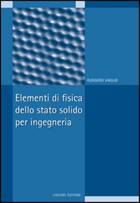 Elementi di fisica dello stato solido per ingegneria - Librerie.coop Elementi di fisica dello stato solido per ingegneria - Librerie.coop