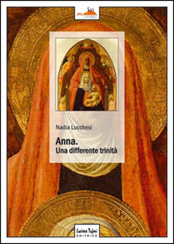 Anna. Una differente trinità - Librerie.coop Anna. Una differente trinità - Librerie.coop