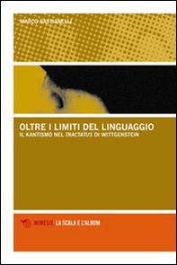 Oltre i limiti del linguaggio. Il kantismo nel Tractatus di Wittgenstein - Librerie.coop Oltre i limiti del linguaggio. Il kantismo nel Tractatus di Wittgenstein - Librerie.coop