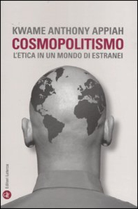 Cosmopolitismo. L'etica in un mondo di estranei - Librerie.coop