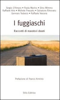 I fuggiaschi. Racconti di narratori dauni - Librerie.coop I fuggiaschi. Racconti di narratori dauni - Librerie.coop