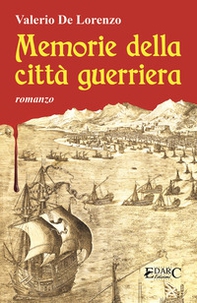 Memorie della città guerriera - Librerie.coop