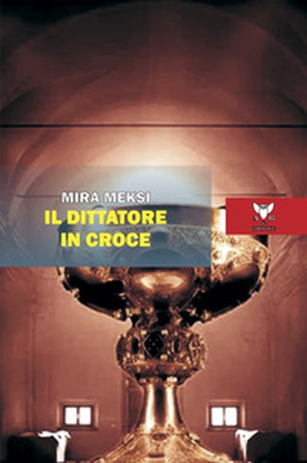 Il dittatore in croce - Librerie.coop Il dittatore in croce - Librerie.coop
