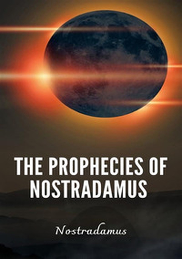 Prophecies of Nostradamus - Librerie.coop Prophecies of Nostradamus - Librerie.coop