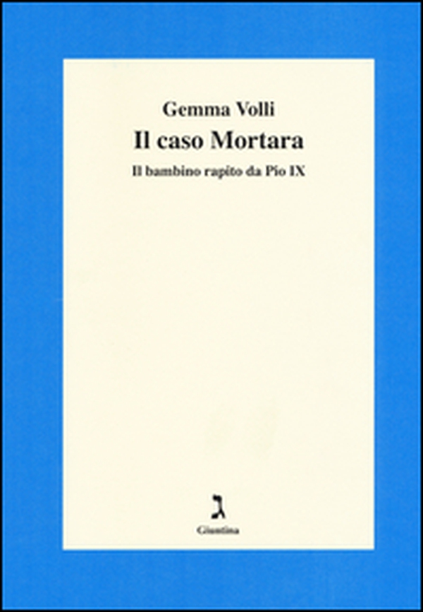 Il caso Mortara. Il bambino rapito da Pio IX - Librerie.coop Il caso Mortara. Il bambino rapito da Pio IX - Librerie.coop