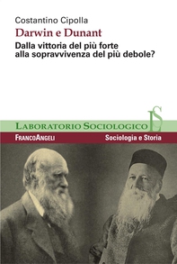 Darwin e Dunant. Dalla vittoria del più forte alla sopravvivenza del più debole? - Librerie.coop