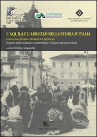 L'Aquila e l'Abruzzo nella storia d'Italia. Economia, società, dinamiche politiche - Librerie.coop