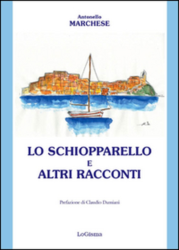 Lo schiopparello e altri racconti - Librerie.coop Lo schiopparello e altri racconti - Librerie.coop