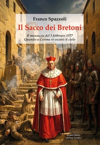 Il sacco dei Bretoni. Il massacro del 3 febbraio 1377. Quando a Cesena si oscurò il cielo - Librerie.coop