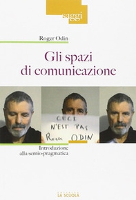 Gli spazi di comunicazione. Introduzione alla semio-pragmatica - Librerie.coop