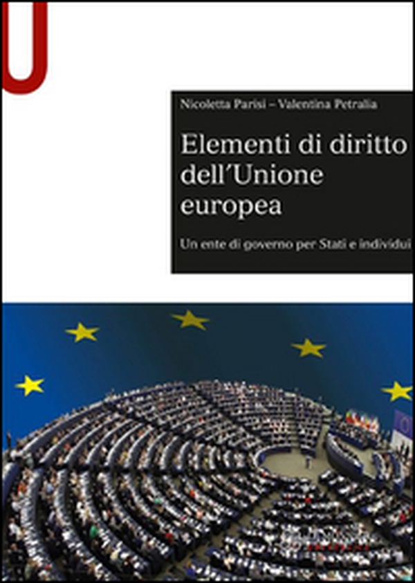 Elementi di diritto dell'Unione Europea. Un ente di governo per stati e individui - Librerie.coop Elementi di diritto dell'Unione Europea. Un ente di governo per stati e individui - Librerie.coop
