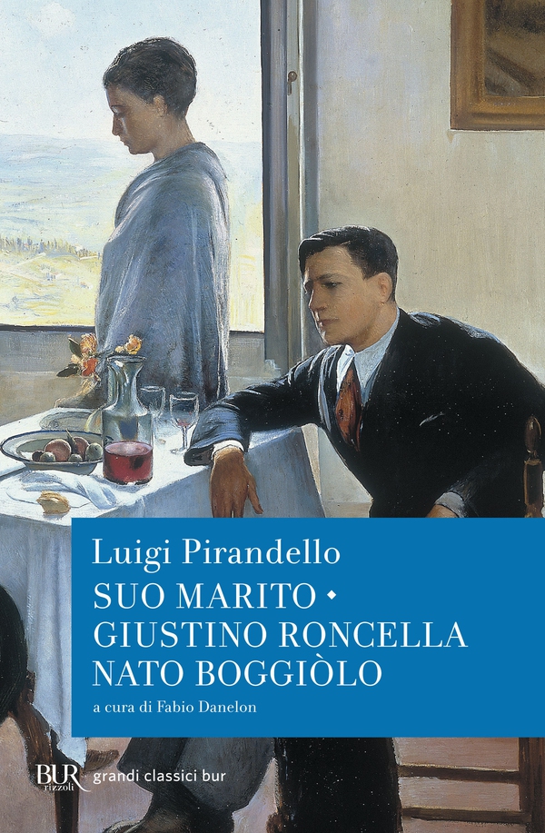 Suo marito - Giustino Roncella nato a Boggiòlo - Librerie.coop Suo marito - Giustino Roncella nato a Boggiòlo - Librerie.coop