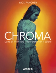 Chroma. L'arte di illuminare la fotografia con il colore - Librerie.coop