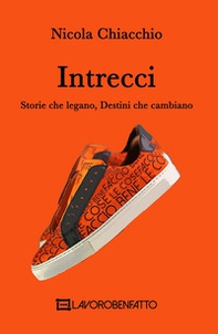 Intrecci. Storie che legano, Destini che cambiano - Librerie.coop Intrecci. Storie che legano, Destini che cambiano - Librerie.coop