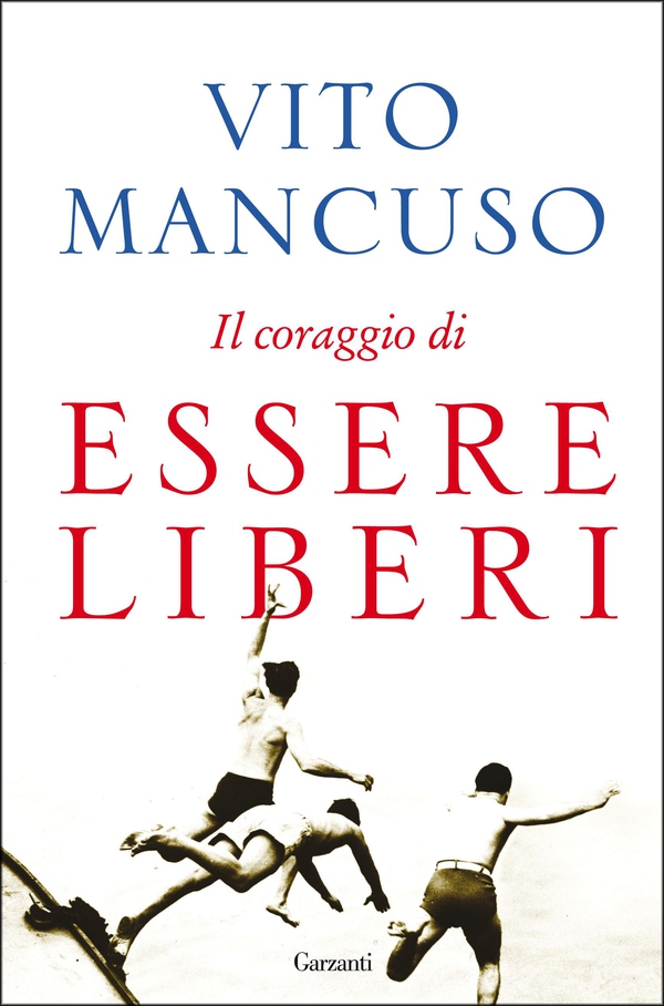 Il coraggio di essere liberi - Librerie.coop Il coraggio di essere liberi - Librerie.coop
