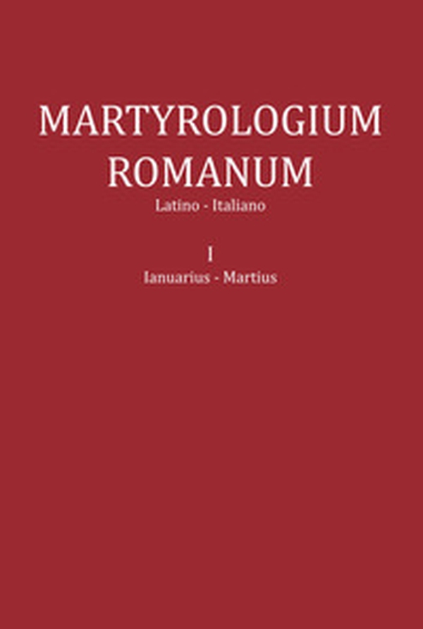 Martyrologium romanum. Ediz. italiana e latina - Librerie.coop Martyrologium romanum. Ediz. italiana e latina - Librerie.coop
