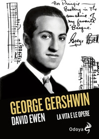 George Gershwin. La vita e le opere - Librerie.coop