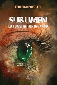 Sub Limen. La tua vita è un inganno - Librerie.coop