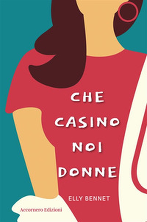 Che casino noi donne - Librerie.coop Che casino noi donne - Librerie.coop