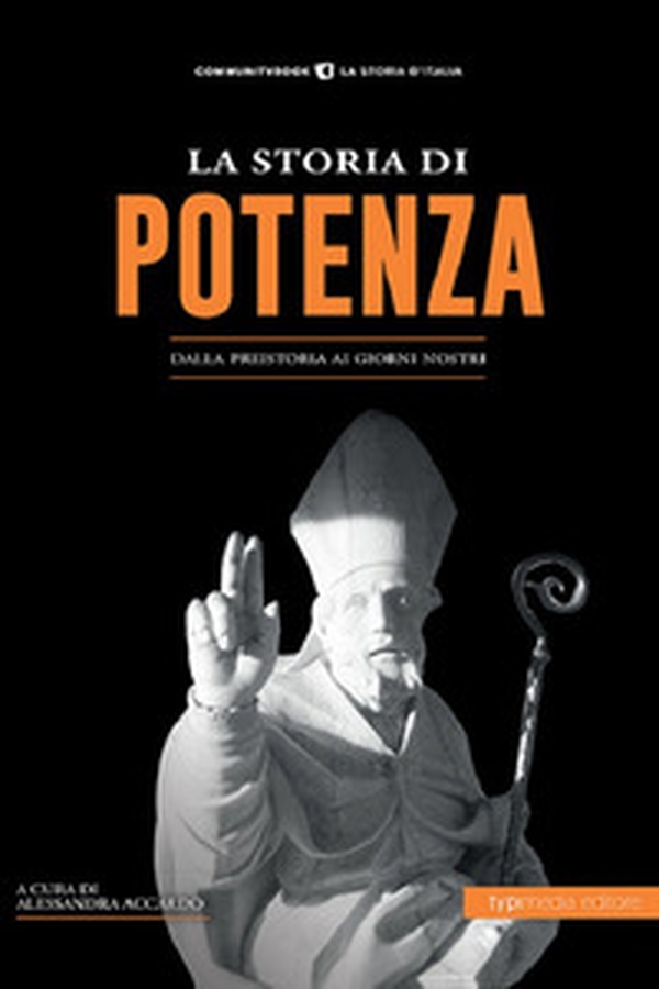 La storia di Potenza. Dalla preistoria ai giorni nostri - Librerie.coop La storia di Potenza. Dalla preistoria ai giorni nostri - Librerie.coop