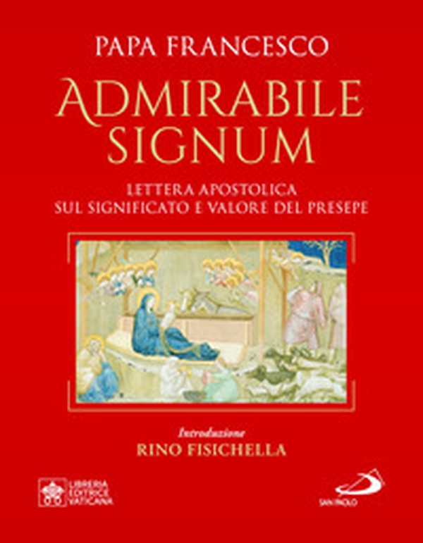 «Admirabile signum». Lettera apostolica sul significato e il valore del presepe. Ediz. grande - Librerie.coop «Admirabile signum». Lettera apostolica sul significato e il valore del presepe. Ediz. grande - Librerie.coop