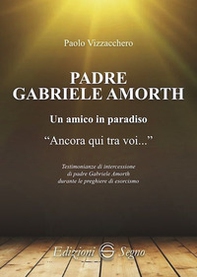 Padre Gabriele Amorth. Un amico in paradiso - Librerie.coop Padre Gabriele Amorth. Un amico in paradiso - Librerie.coop