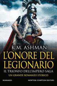 L'onore del legionario. Il trionfo dell'impero - Librerie.coop L'onore del legionario. Il trionfo dell'impero - Librerie.coop