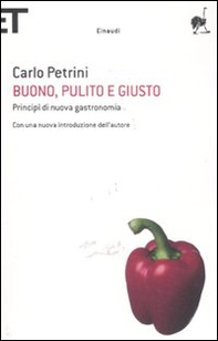 Buono, pulito e giusto. Principî di nuova gastronomia - Librerie.coop Buono, pulito e giusto. Principî di nuova gastronomia - Librerie.coop