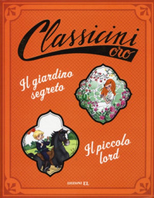 Il giardino segreto di Frances H. Burnett-Il piccolo lord da Frances H. Burnett - Librerie.coop Il giardino segreto di Frances H. Burnett-Il piccolo lord da Frances H. Burnett - Librerie.coop