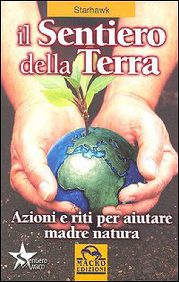 Il sentiero della terra. Riti e incantesimi per aiutare madre natura - Librerie.coop Il sentiero della terra. Riti e incantesimi per aiutare madre natura - Librerie.coop